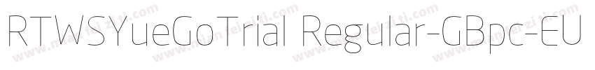 RTWSYueGoTrial Regular-GBpc-EUC-H字体转换
